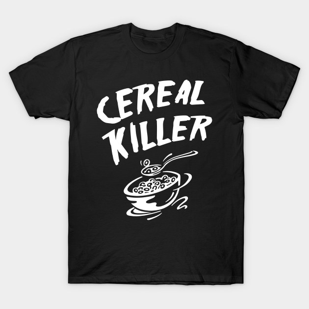 Cereal Killer Cereal TShirt TeePublic